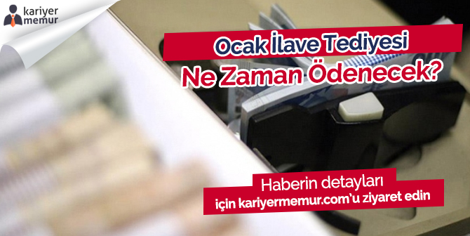 2019 Ocak İlave Tediyesi Ne Zaman Ödenecek?