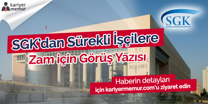 SGK’dan Sürekli İşçilere Zam için Görüş Yazısı
