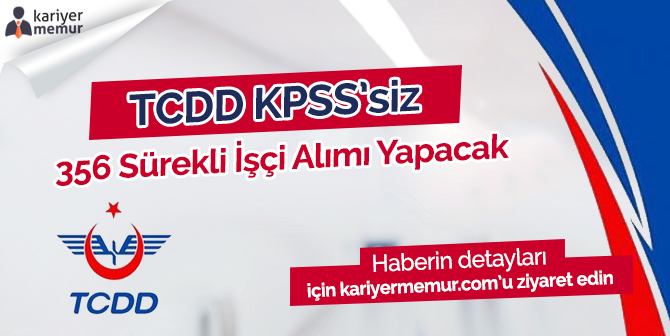 TCDD KPSS’siz 356 Sürekli İşçi Alımı Yapacak
