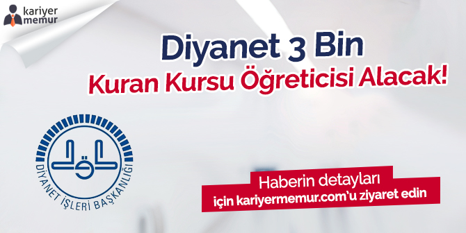 Diyanet 3 Bin Kuran Kursu Öğreticisi Alacak
