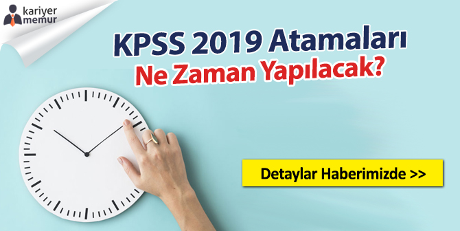 KPSS 2019/1 ve 2019/2 Atama – Yerleştirme – Tercih Tarihleri Ne Zaman?