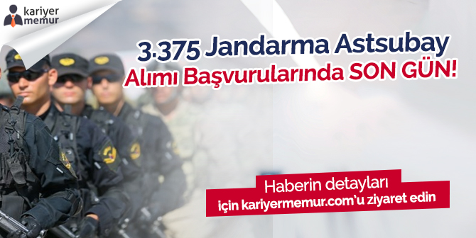 3 bin 375 Jandarma Astsubay Alımına Başvuruda Son Gün