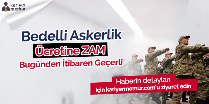 Bedelli Askerlik Ücretine Zam 31 Bin 343 TL Olacak