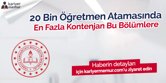 20 Bin Öğretmen Atamasında En Fazla Kontenjan Ayrılan Bölümler