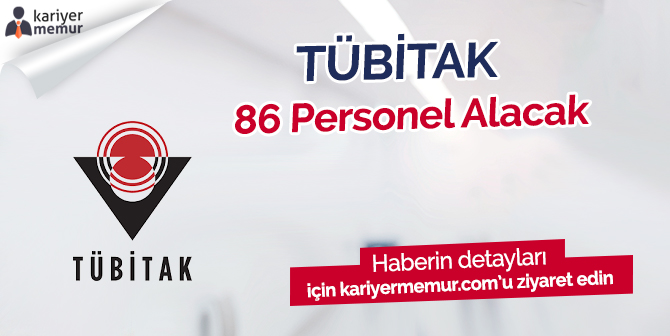 TÜBİTAK 86 Personel Alımı Yapacak