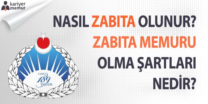 Zabıta Memuru Nasıl Olunur? Kimler Zabıta Olabilir? 2019 Zabıta Maaşı
