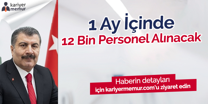 Sağlık Bakanı Açıkladı 1 Ay içinde 12 Bin Sağlıkçı Alınacak