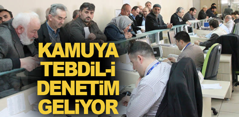 Kamu Dairelerine Tebdil-i Denetim Geliyor