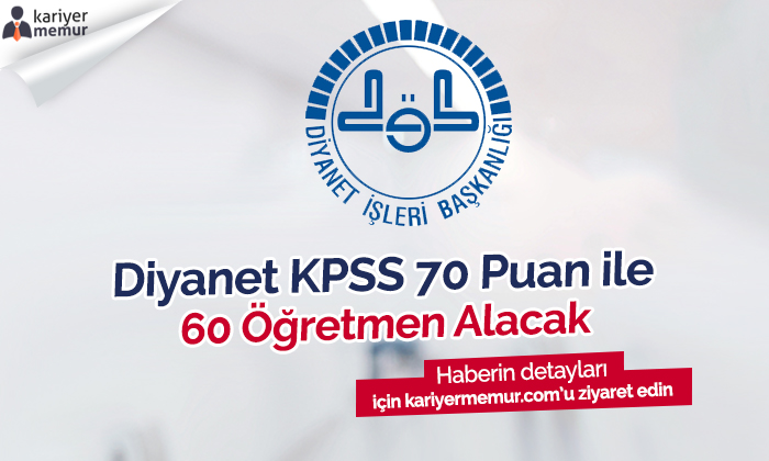 Diyanet KPSS 70 Puanla 60 Öğretmen Alacak