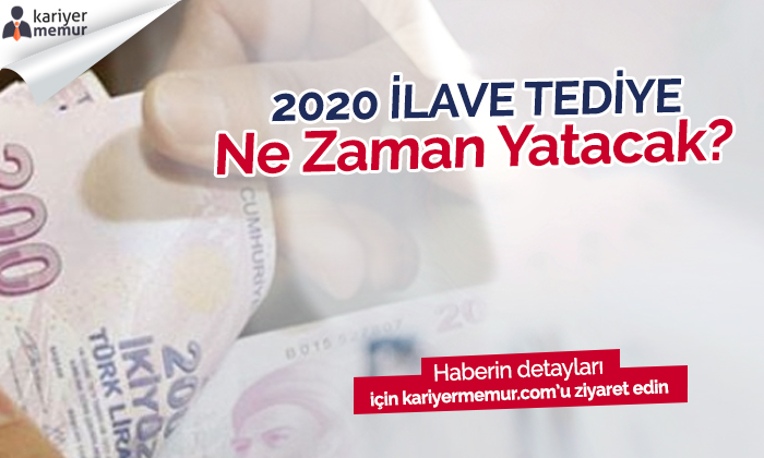 Kamu İşçileri için 2020 İlave Tediye Ne Zaman Yatacak?