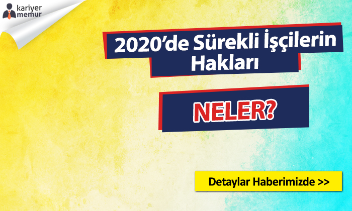 Kadroya Geçen 4D Sürekli İşçilerin 2020’de ki Hakları Neler?
