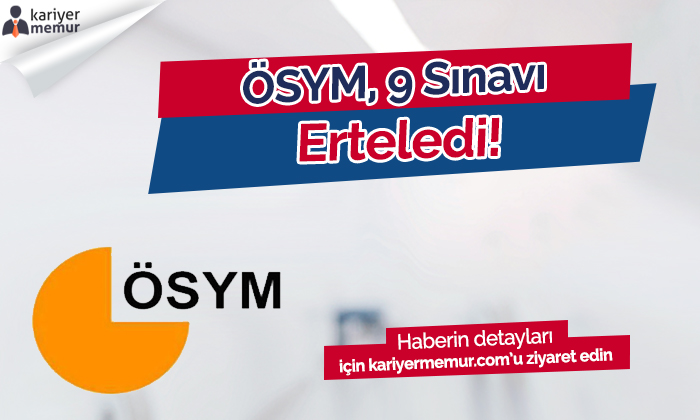 ÖSYM, ALES, YDS ve EKPSS’nin Aralarında Olduğu 9 Sınavı Erteledi