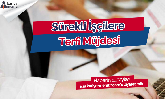 Taşerondan Kadroya Geçen Sürekli İşçilere Terfi Müjdesi