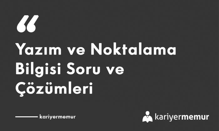 Yazım ve Noktalama Bilgisi Soru ve Çözümleri