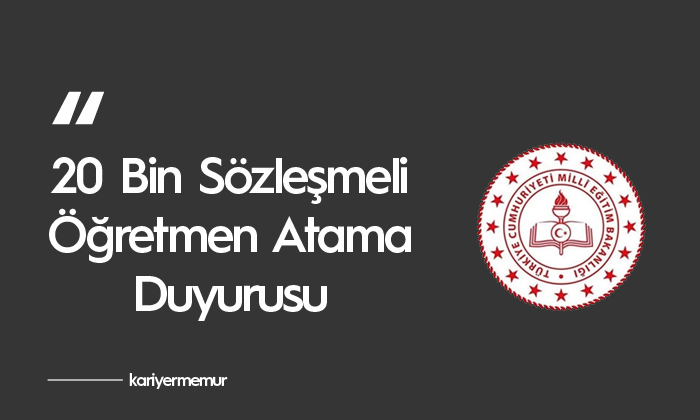 20 Bin Sözleşmeli Öğretmen Atama Duyurusu