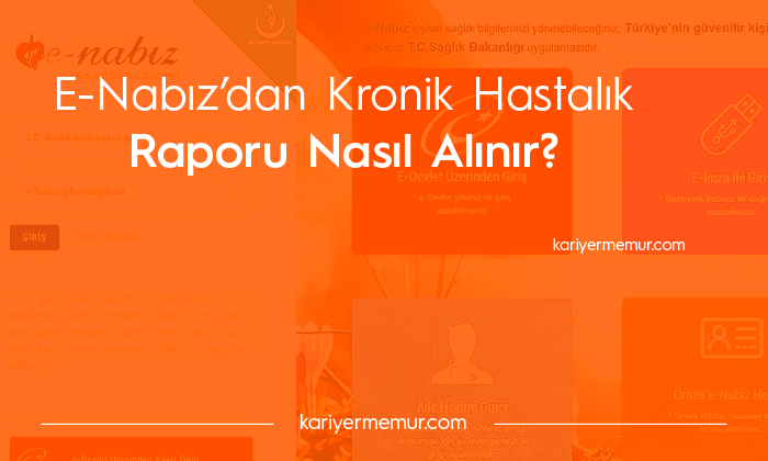 E-Nabız Kronik Hastalık Raporu Nereden Alınır?