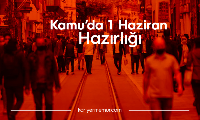 Kamu Çalışanları 1 Haziran’da İşbaşı mı Yapacak?