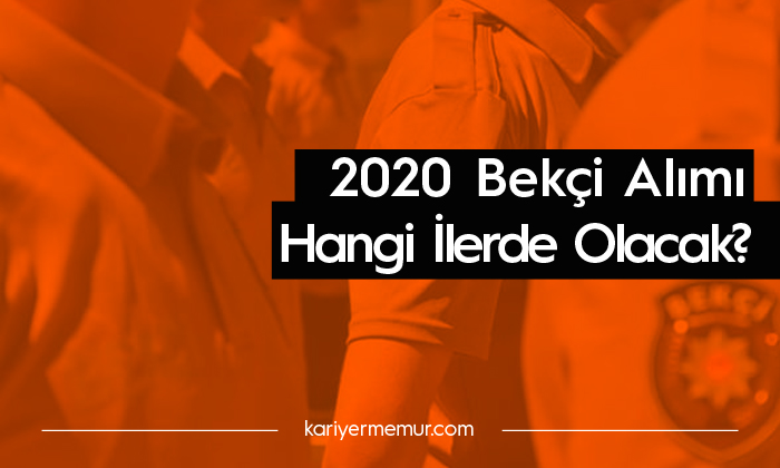2020 Bekçi Alımı Hangi İllerde Olacak?