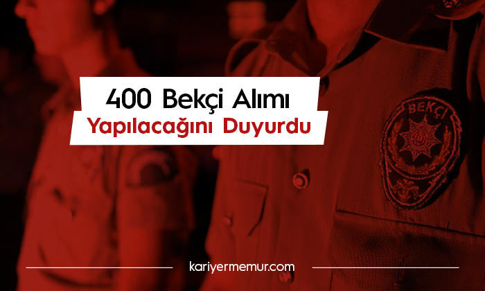 Polis Akademisi 400 Bekçi Alımı Yapılacağını Duyurdu