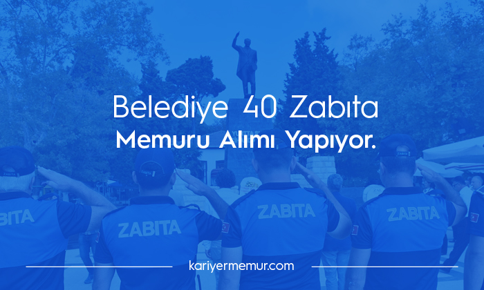 Şahinbey Belediyesi 30 Yaşını Aşmamış 40 Zabıta Alacak