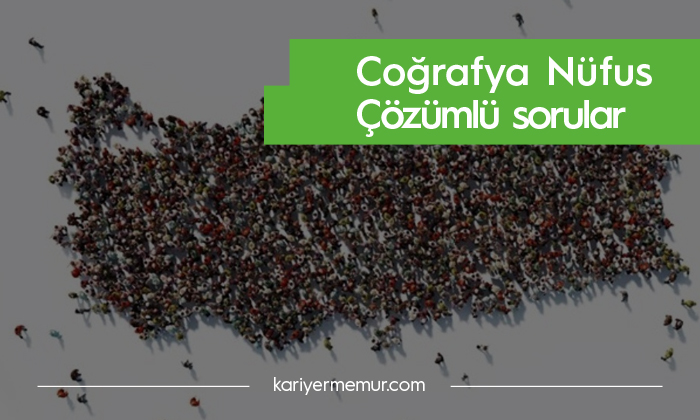 Coğrafya’da Nüfus 60 Çözümlü Soru