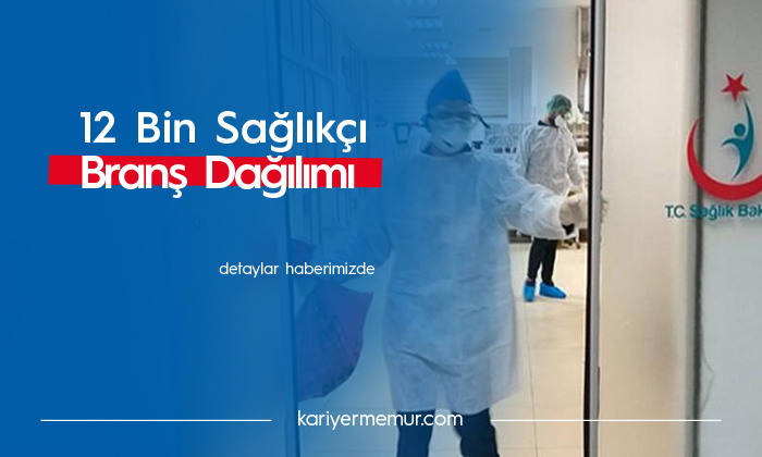 12 Bin Sağlık Personeli Dağılımı Nasıl Olacak?