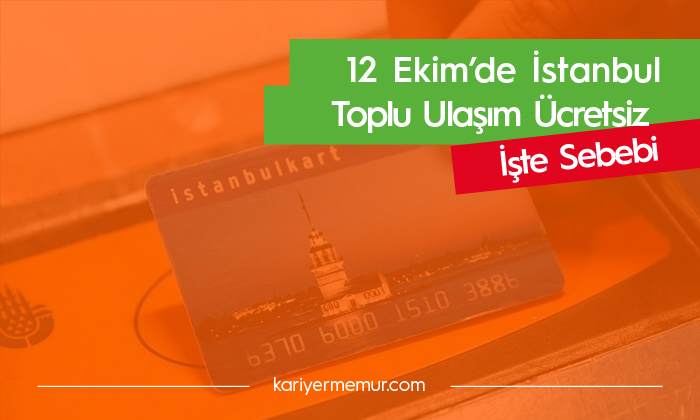 12 Ekim’de İstanbul’da Toplu Ulaşım Ücretsiz