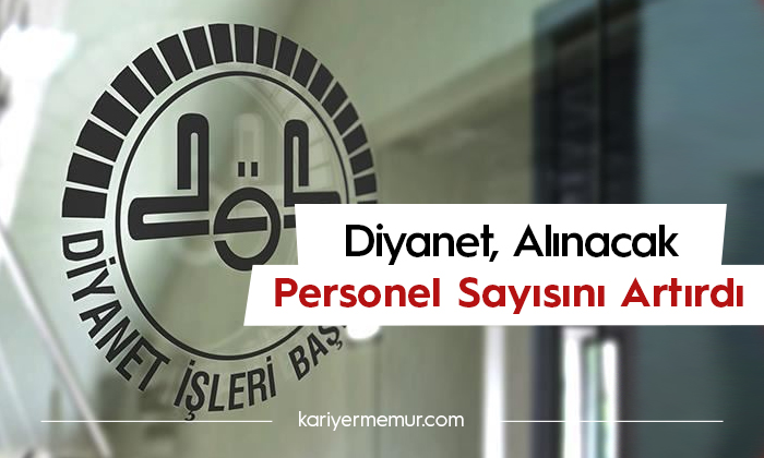 Diyanet’in Personel Alımında Alınacak Kişi Sayısı Arttı