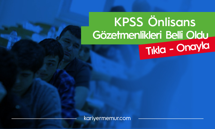2020 Önlisans KPSS Gözetmenlikleri Belli Oldu