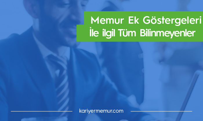 Devlet Memurları Ek Gösterge ile İlgili Tüm Bilgiler