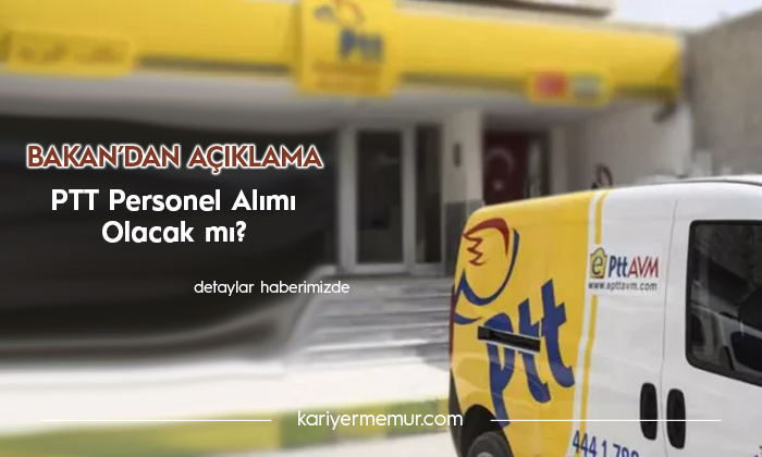 Bakan’dan PTT Personel Alımı Hakkında Açıklama 2020
