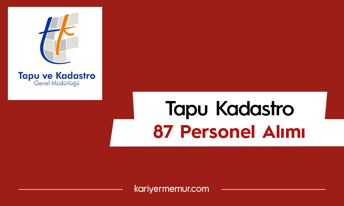 Tapu Kadastro 87 Personel Alımı Yapacak