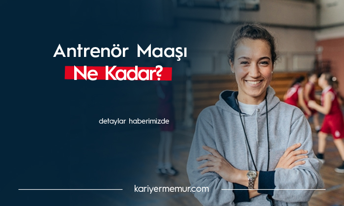 Kamuda Antrenör Maaşı Ne Kadar 2020