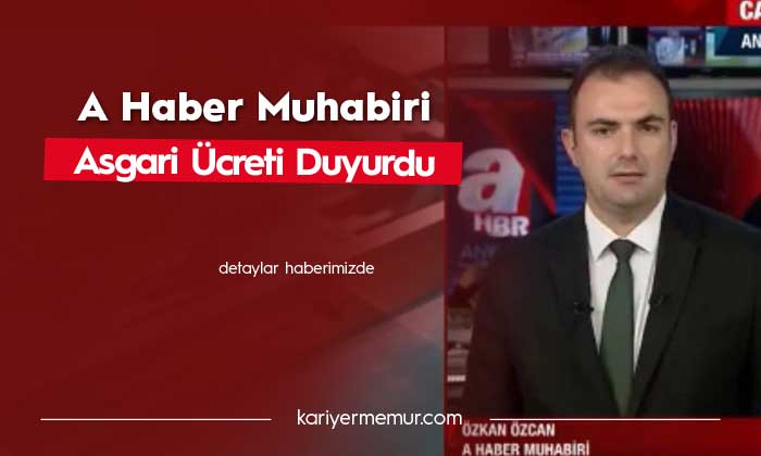 A Haber Muhabirinden Asgari Ücret Açıklaması