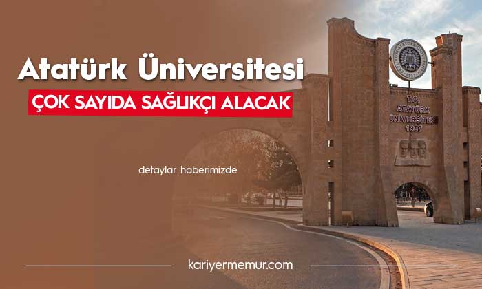 Atatürk Üniversitesi Çok Sayıda Sağlıkçı Alımı Yapacak