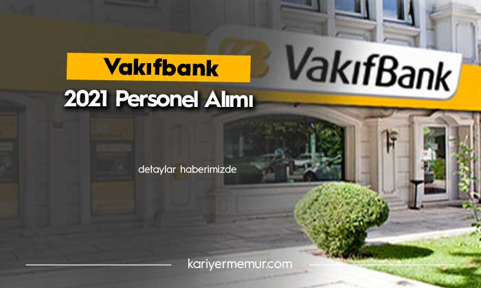 2021 Vakıfbank Personel Alımı