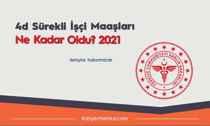 Sağlık Bakanlığı 4D Sürekli İşçi Maaşları 2021