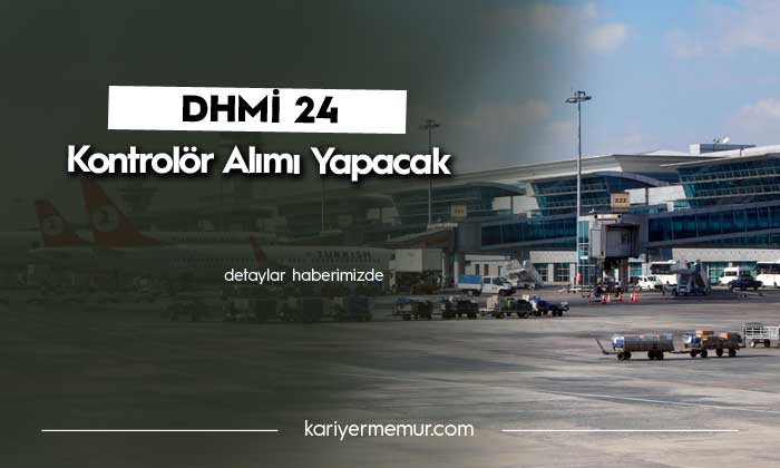 DHMİ 24 Kontrolör Alımı Yapacak