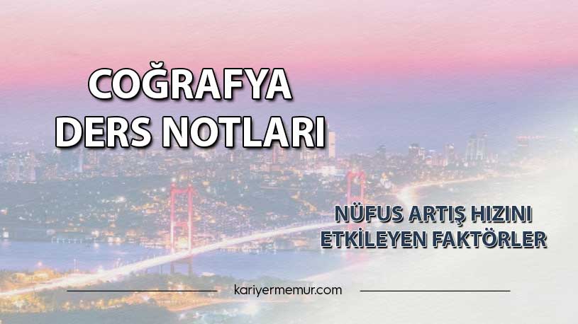 Nüfus Artış Hızını Etkileyen Faktörler Ders Notu