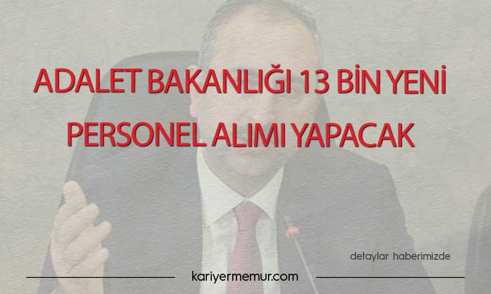 Adalet Bakanlığı 13 Bin Memur Alımı Yapacak!