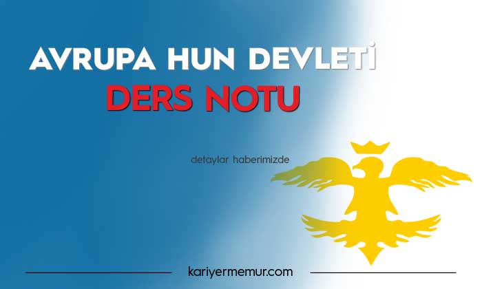 Avrupa Hun Devleti Ders Notu