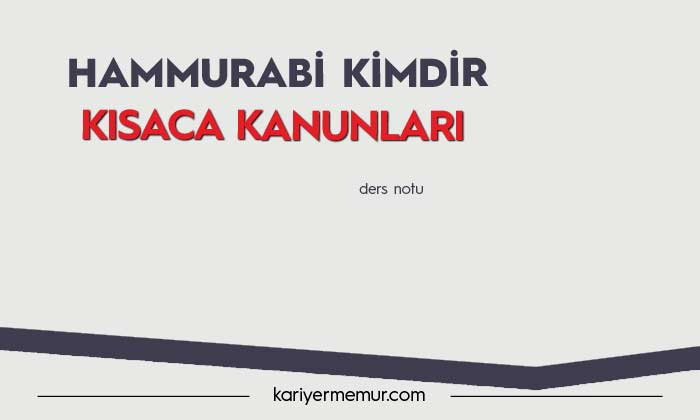Hammurabi Kimdir Kanunları Nelerdir?