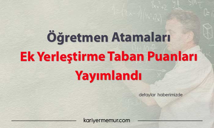 2020 Öğretmen Atamaları Ek Yerleştirme Taban Puanları Yayımlandı