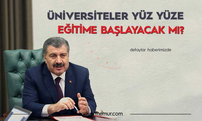 Üniversiteler Yüz Yüze Eğitime Başlayacak mı? Bakan Açıkladı