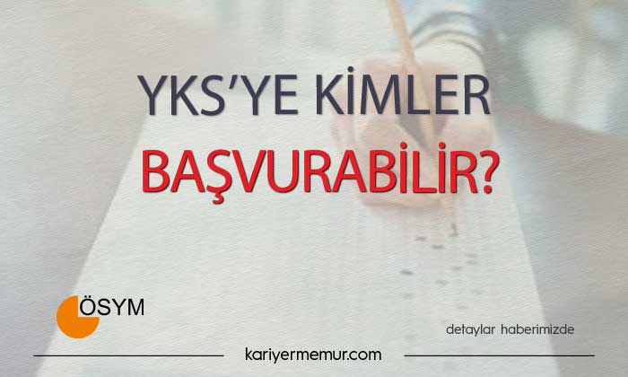 2021 YKS’ye Kimler Başvurabilir?
