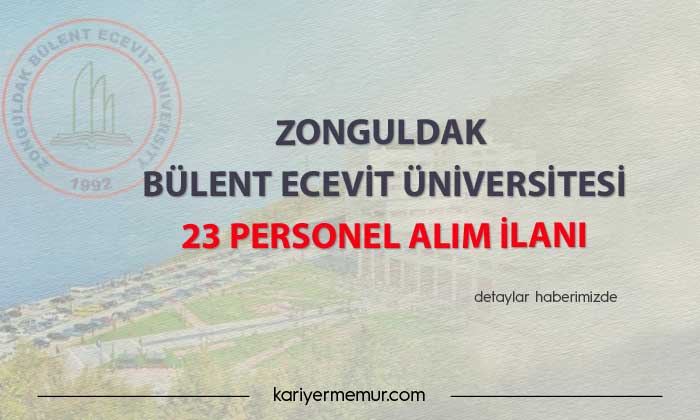 Zonguldak Bülent Ecevit Üniversitesi 23 Personel Alım İlanı