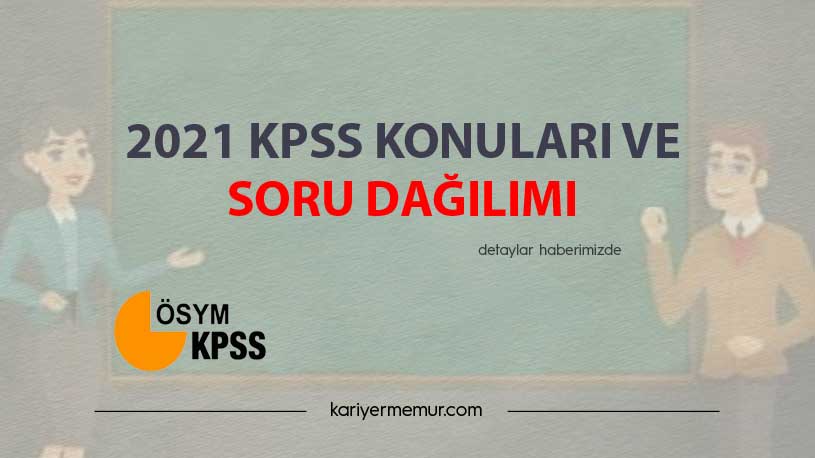 2021 KPSS Konuları Ve Soru Dağılımı