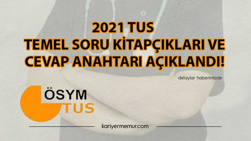 2021 TUS Temel Soru Kitapçıkları Ve Cevap Anahtarı Açıklandı!