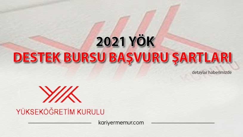 2021 YÖK Destek Bursu Başvuru Şartları