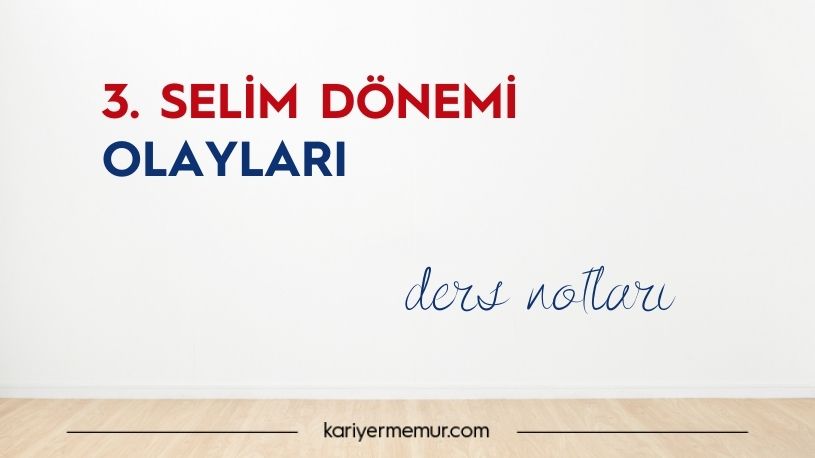 III. Selim Dönemi Olayları